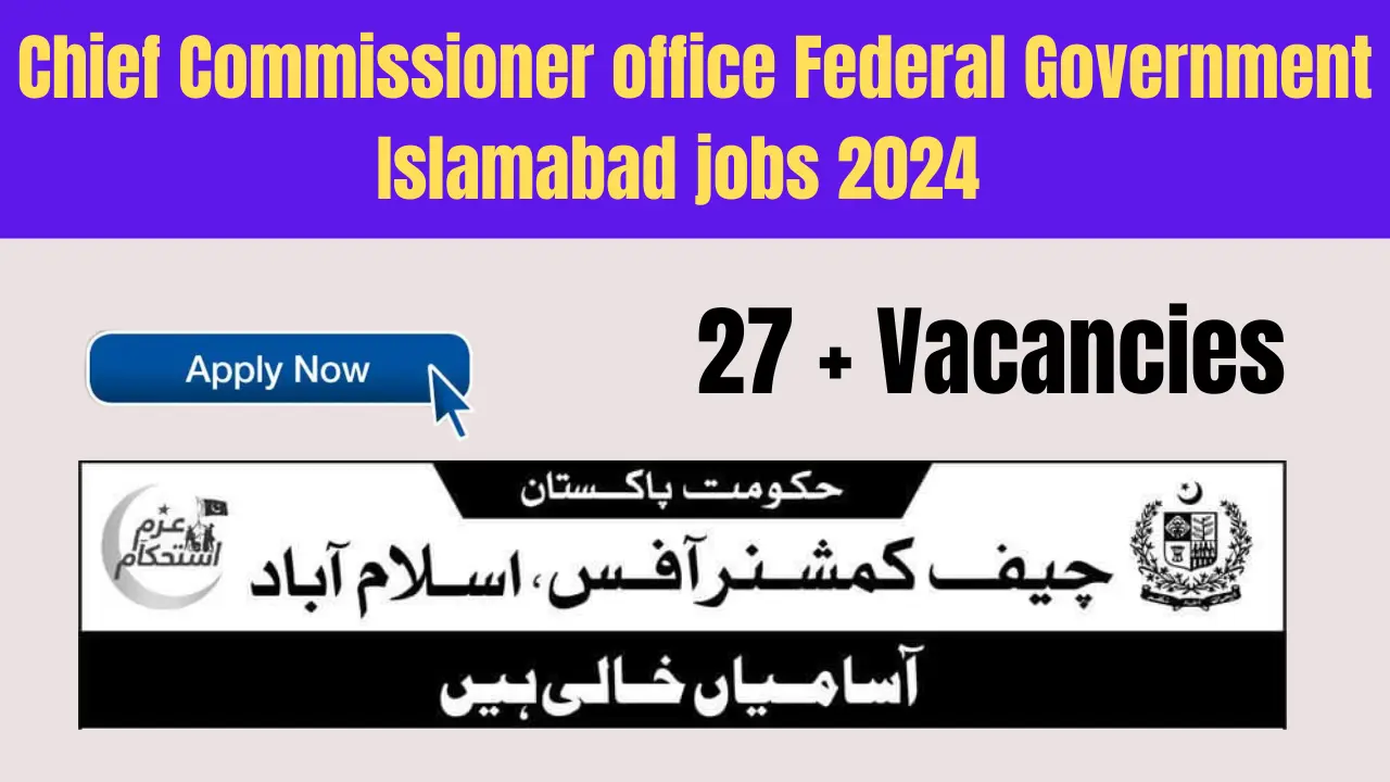 Chief Commissioner Office Federal Government Islamabad Jobs 2024 Online Apply