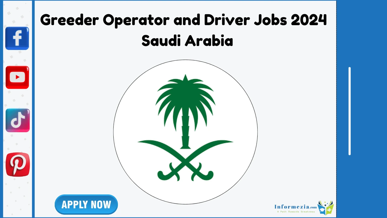 Greeder Operator and Driver Jobs 2024 in Saudi Arabia