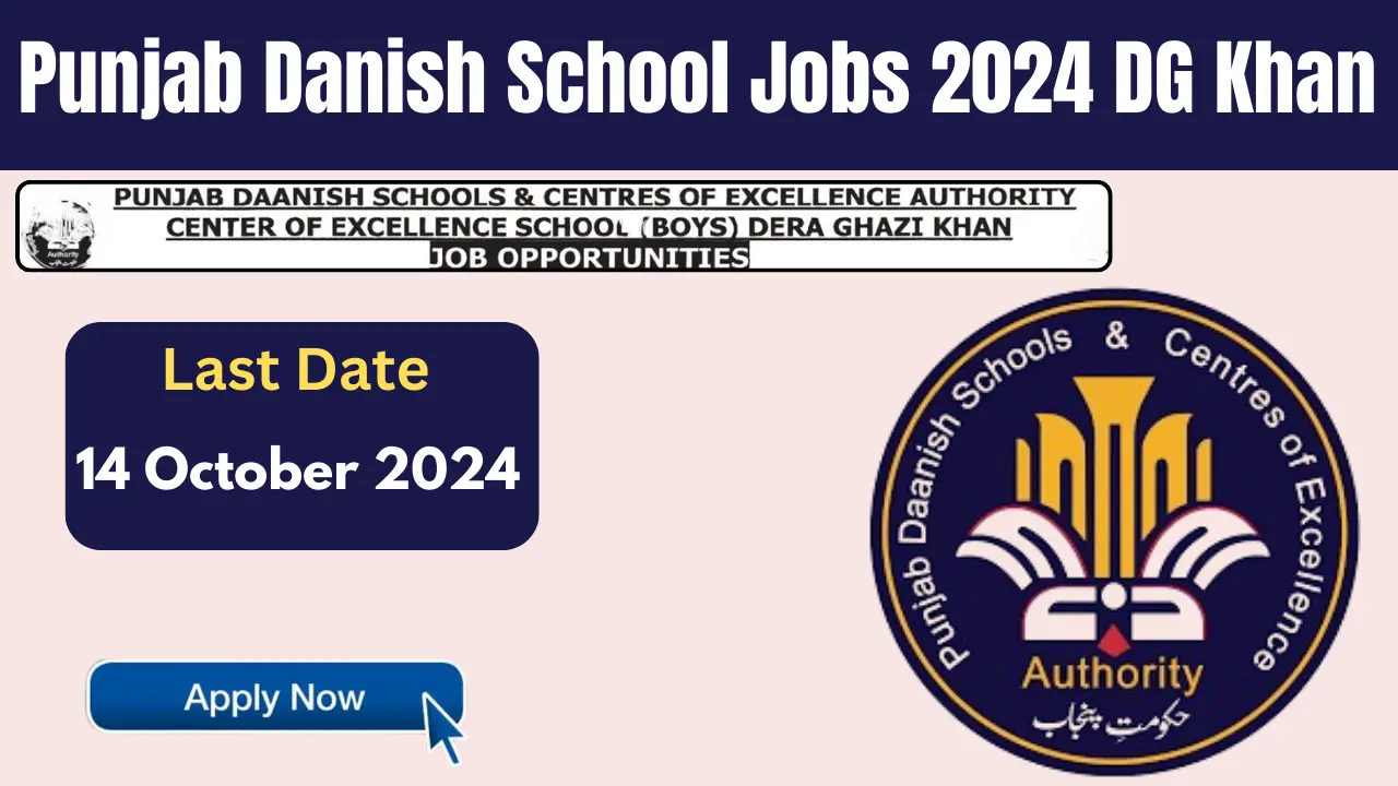 Punjab Danish School Jobs 2024 DG Khan Advertisement and Last Date