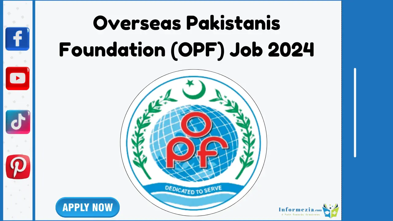 Overseas Pakistanis Foundation (OPF) Job 2024